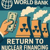 La World Bank e la decisione sull’energia nucleare: il ritorno ai finanziamenti e la fine del divieto La World Bank e la decisione sull’energia nucleare: il ritorno ai finanziamenti e la fine del divieto