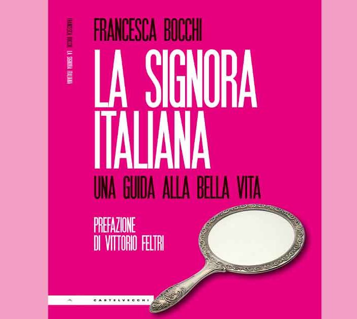 La signora italiana. Una guida alla bella vita