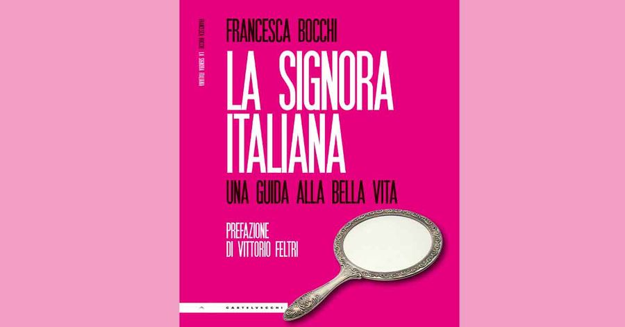 La signora italiana. Una guida alla bella vita