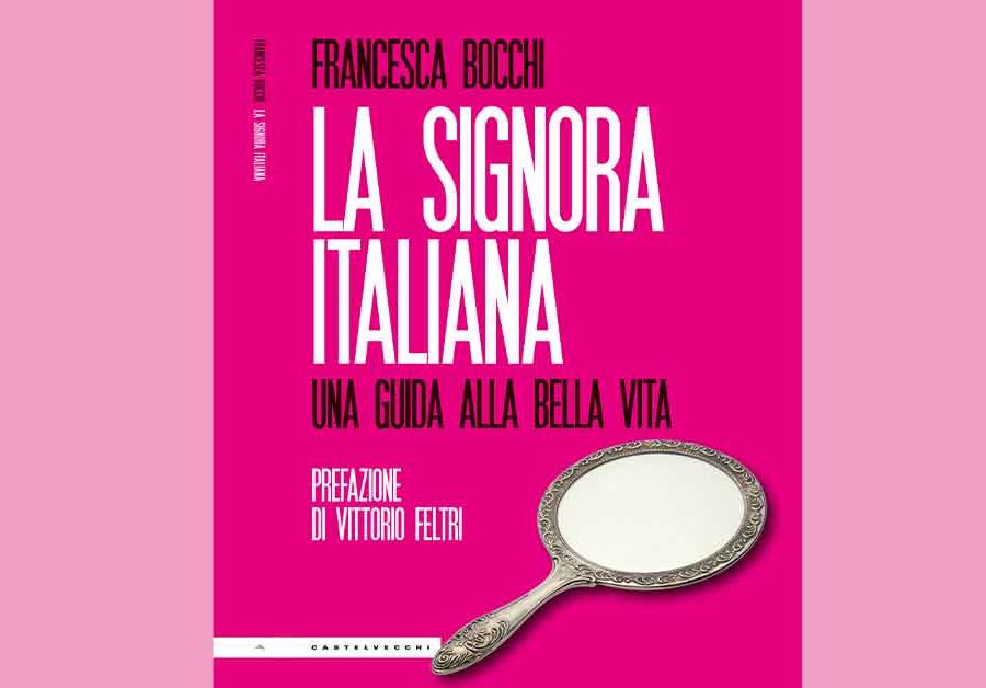 La signora italiana. Una guida alla bella vita
