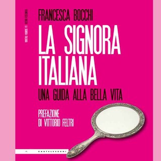 La signora italiana. Una guida alla bella vita